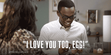 Chidi saying, I love you too, egg