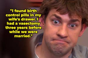 John Krasinski portrays Jim Halpert looks on with wide eyes in "The Office" with a caption indicating that someone found their wife's birth control pills though they previously had a vasectomy
