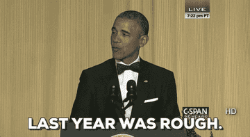 Barack Obama saying &quot;last year was rough&quot;