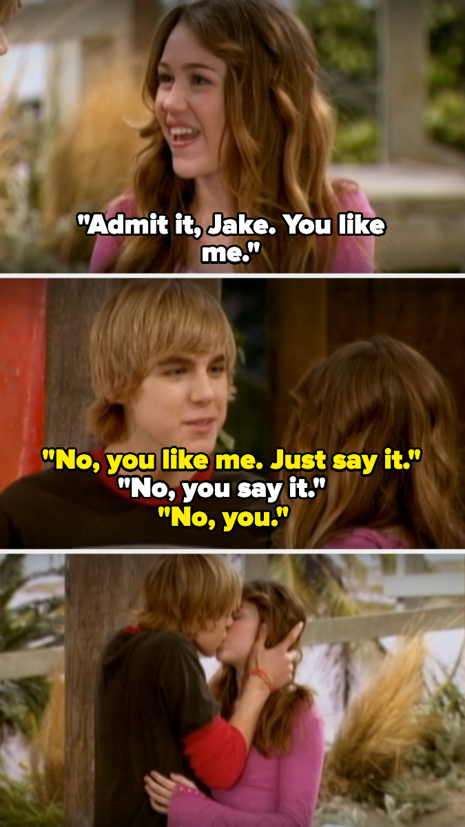 Miley telling Jake to admit that he likes her, he tells HER to admit it, and then they kiss