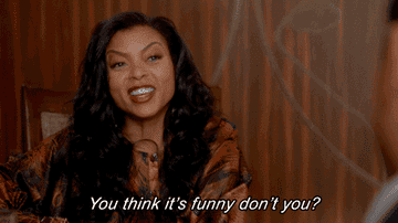Taraji Henson looks at someone off camera and says you think it&#x27;s funny don&#x27;t you