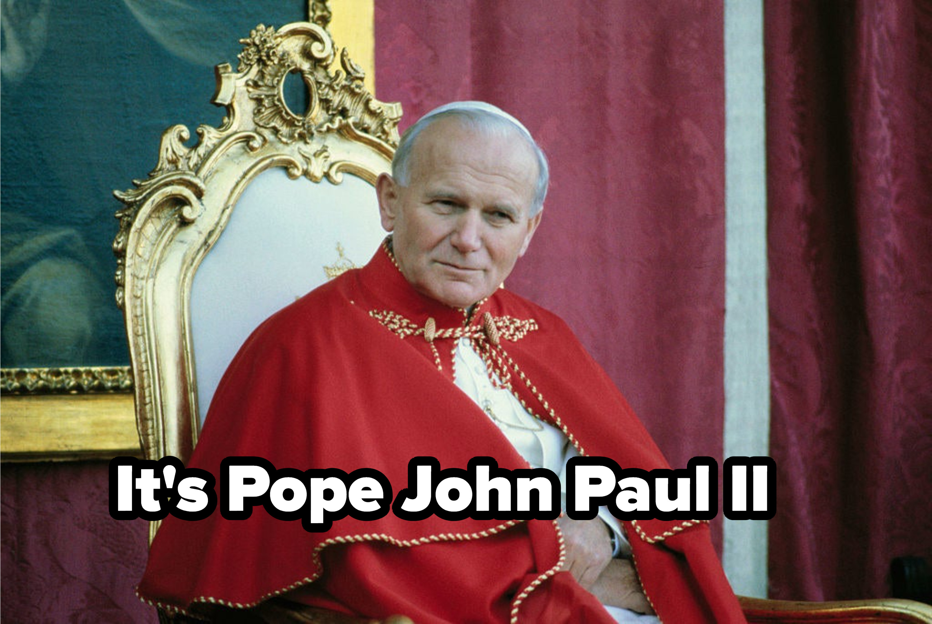 it&#x27;s  Pope John Paul II