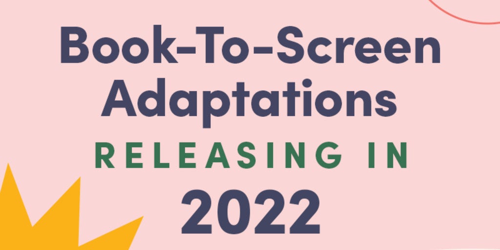 21 Book-To-Film Adaptations You Can Expect To Watch In
2022