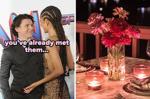 On the left, Tom Holland smiling and looking into Zendaya's eyes labeled you've already met them, and on the right, a romantic dinner table with a vase full of flowers in the middle and candles around it