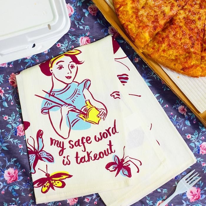 tea towel that reads &quot;takeout is my safe word&quot;