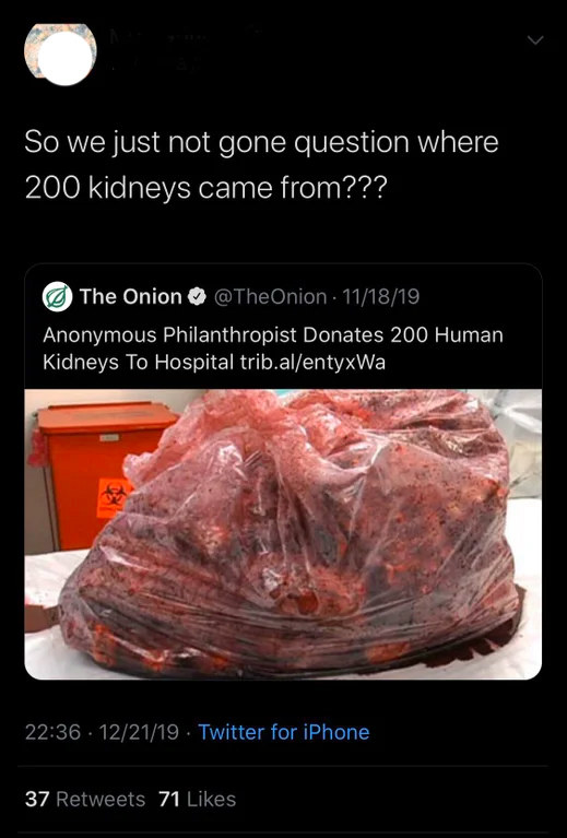 Someone questions a headline from The Onion that says a philanthropist donated 200 human kidneys to a hospital