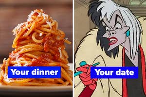 Spaghetti is on the left labeled, "Your dinner" with Cruella on the right "Your nate"
