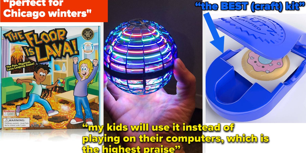 33 Toys To Keep Kids From Saying “I’m Bored” When You’re
Stuck Indoors