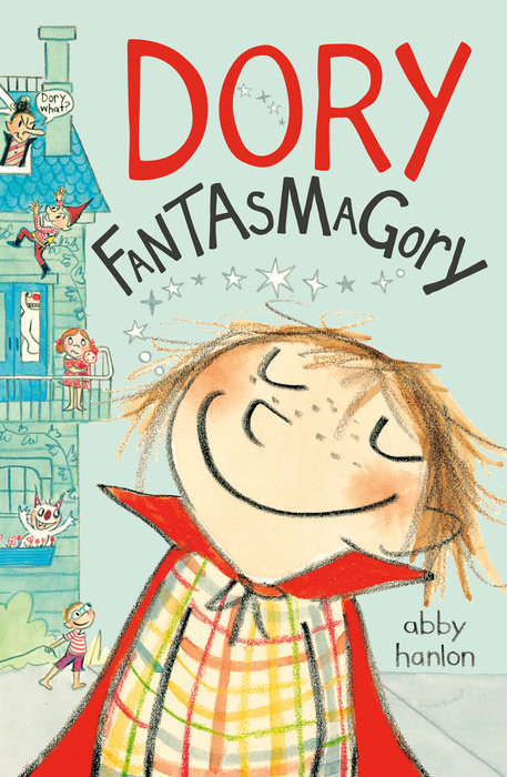 A young white girl in a striped night gown and a red cape smiles under the text &quot;Dory Fantasmagory.&quot; In the background there is part of a house. Figures, both human and imaginary, can be seen near the house