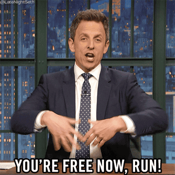 Seth Myers on his late night show saying &quot;You&#x27;re Free Now, run!&quot; while ushering his hands