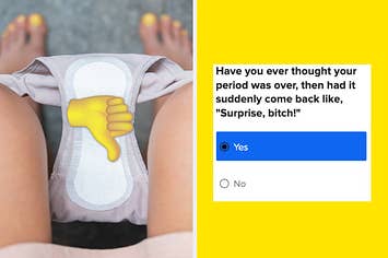 A sanitary pad and the poll have you ever thought your period was over, then had it come back