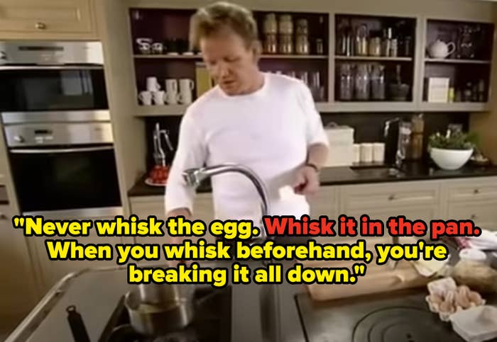 Gordon Ramsay cooking scrambled eggs with caption: &quot;Never whisk the egg. Whisk it in the pan. When you whisk beforehand, you&#x27;re breaking it all down.&quot;