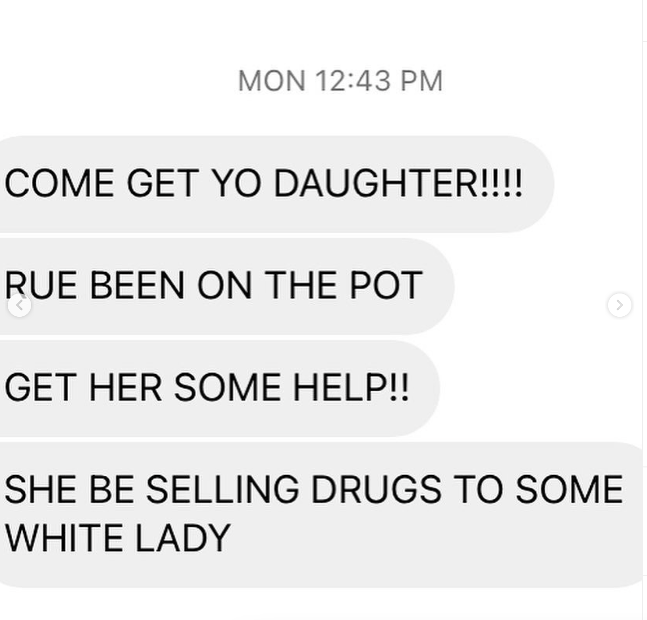 Come get yo daughter!!!! Rue been on the pot. Get her some help!! She be selling drugs to some white lady