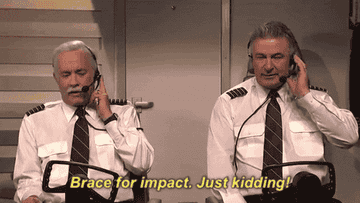 Alec Baldwin and Tom Hanks as pilots on SNL, with Tom saying, &quot;Brace for impact; just kidding&quot;