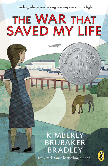 A white girl faces away and airfield, standing. One of her feet is bent to the side. There is a pony in the field in front of the airfield. The title reads: &quot;The War That Saved My Life.&quot; There is a Newbery honor medal on the cover