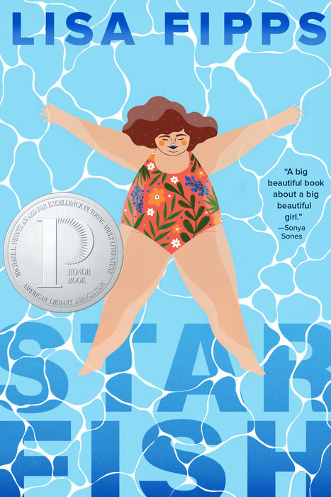 A white girl wearing a floral bathing suit floats in a pool, stretching out. The title reads: &quot;Starfish.&quot; A Printz honor medal is on the cover