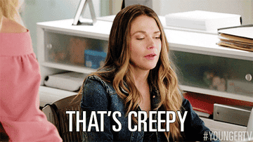 A woman from &quot;Younger&quot; saying &quot;That creepy&quot;