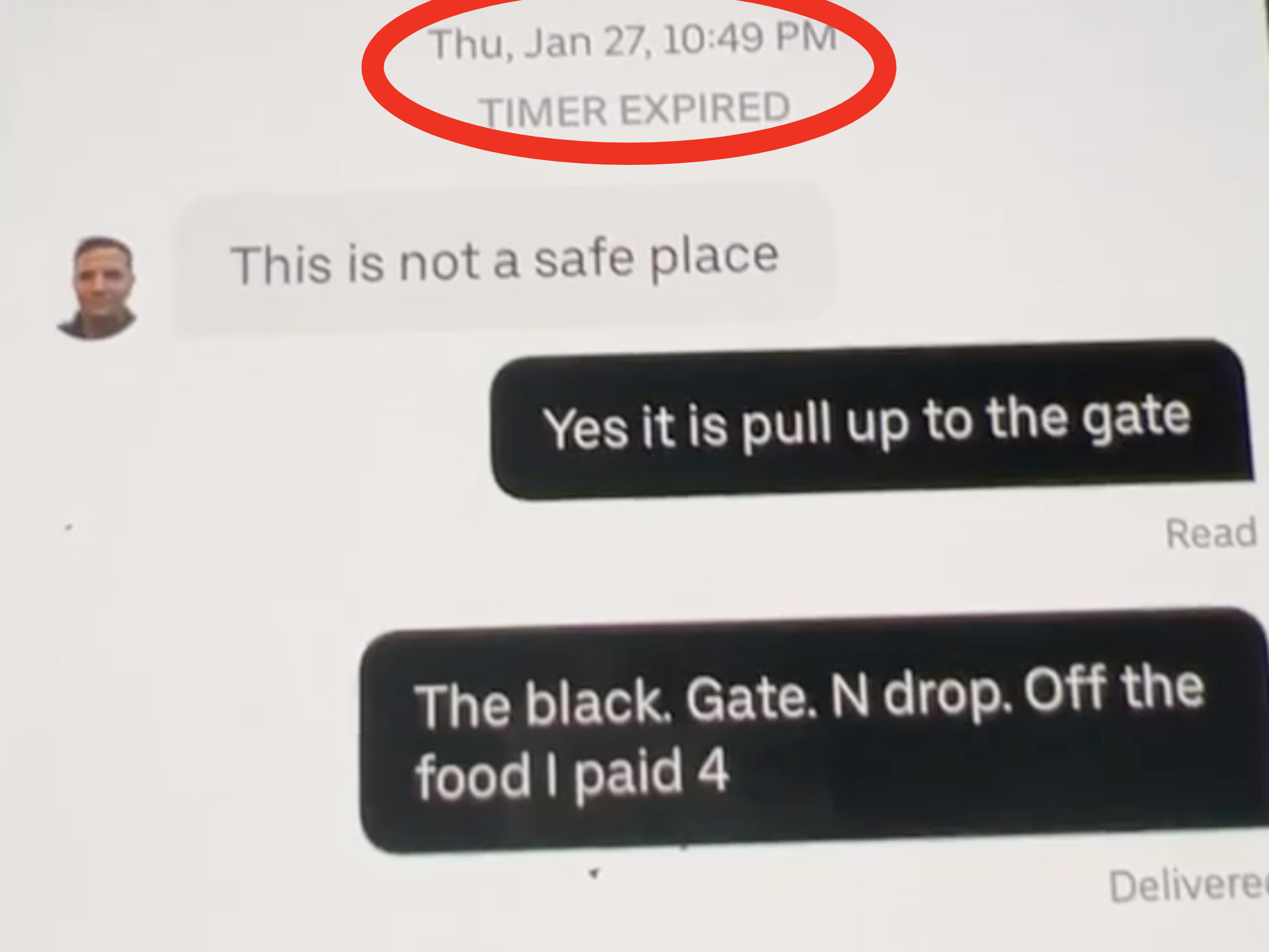 Snoop&#x27;s texts: &quot;Yes it is pull up to the gate&quot; and &quot;The black. Gate. N drop. Off the food i paid 4&quot; after deliverer texts &quot;This is not a safe place&quot;