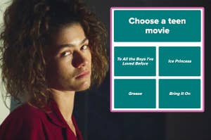 Rue from Euphoria next to a screenshot of the question choose a teen movie