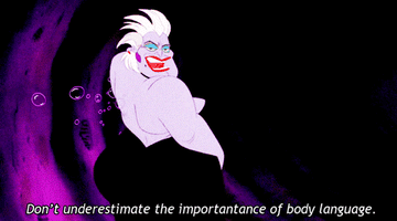 Ursula thrusts her hips out and says, &quot;Don&#x27;t underestimate the importance of body language,&quot; in the Little Mermaid