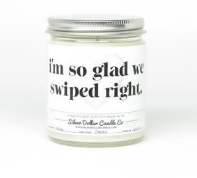 Candle that says &quot;I&#x27;m so glad we swiped right&quot;