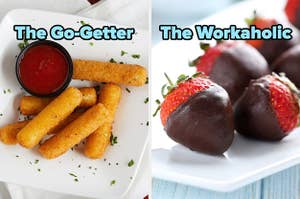 On the left, some mozzarella sticks with a side of marinara sauce labeled The Go-Getter, and on the right, some chocolate-covered strawberries labeled The Workaholic