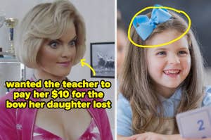 An angry mom with the text "wanted the teacher to pay her $10 for the bow her daughter lost" and a girl with a hair bow