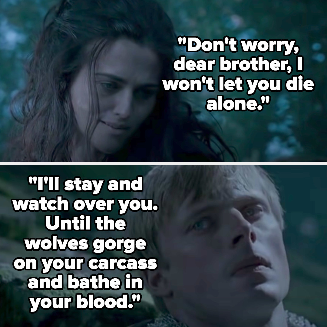 Morgana tells Arthur &quot;Don&#x27;t worry, dear brother, I won&#x27;t let you die alone. I&#x27;ll stay and watch over you. Until the wolves gorge on your carcass and bathe in your blood&quot;