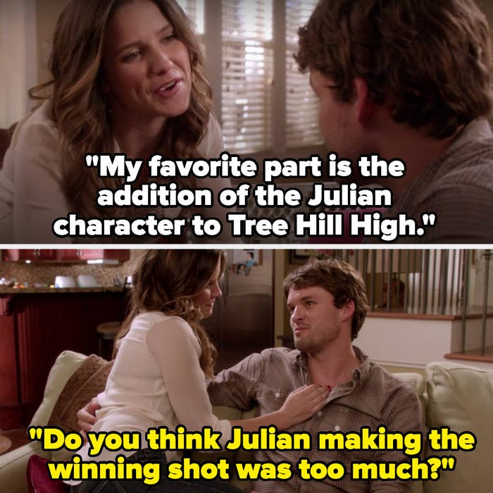 Brooke: &quot;my favorite part is the addition of the julian character to Tree Hill High&quot; Julian: &quot;do you think julian making the winning shot was too much?&quot;