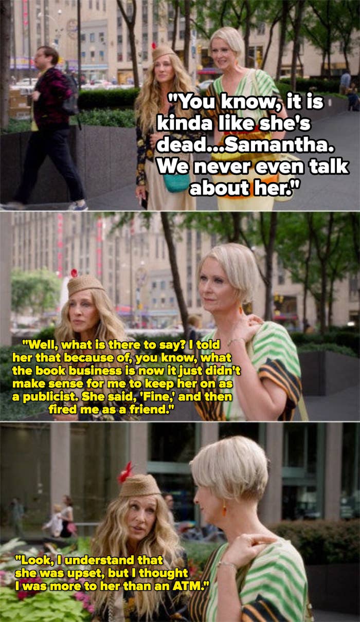 Carrie telling Miranda that Samantha stopped talking to her after Carrie let her go as a publicist