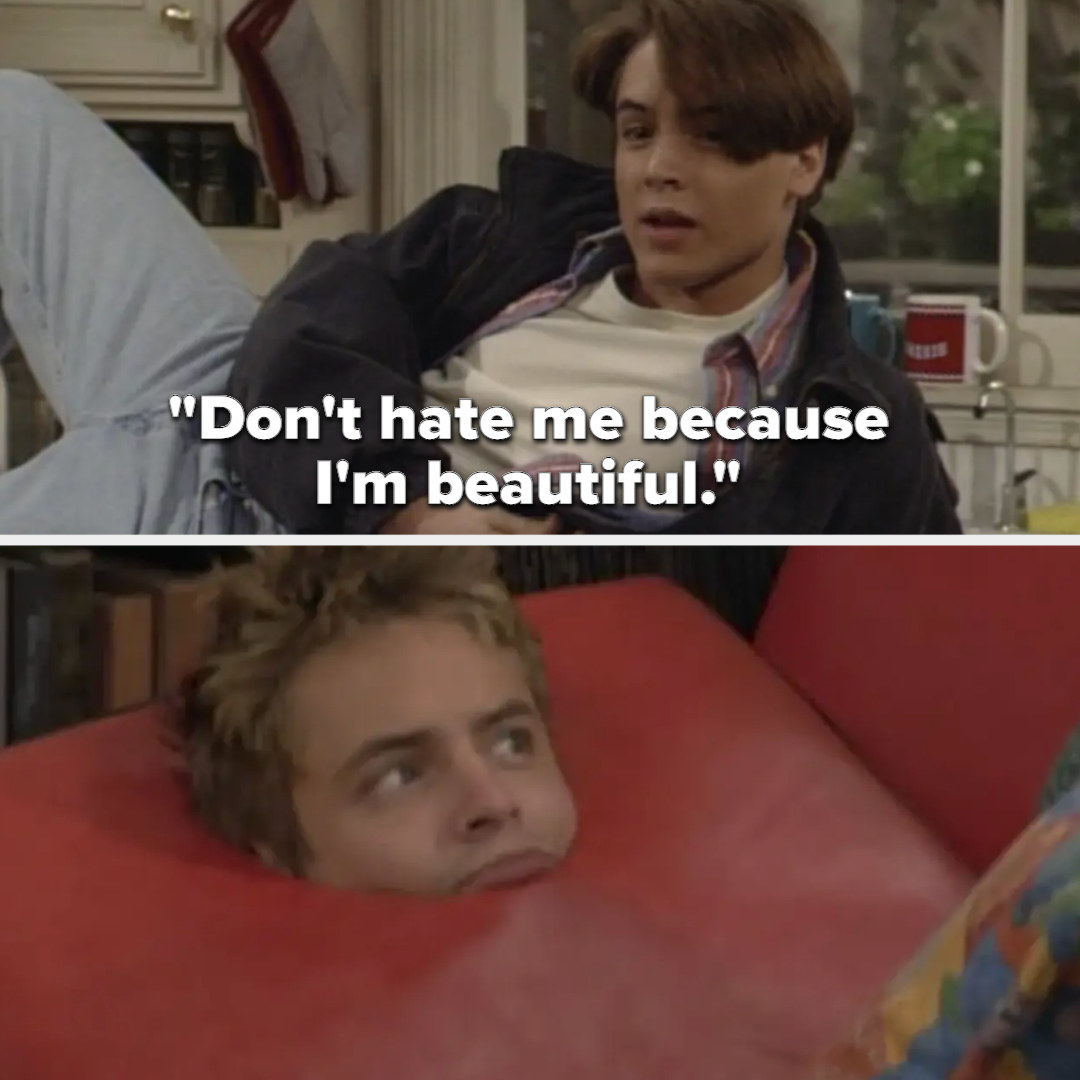 S1 Eric saying &quot;don&#x27;t hate me because I&#x27;m beautiful&quot; and later Eric with his head in a couch