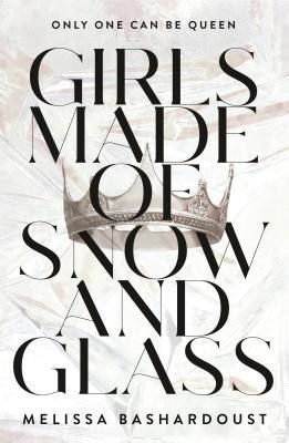 Bold black lettering of the book title Girls Made of Snow and Glass against a white background with a crown