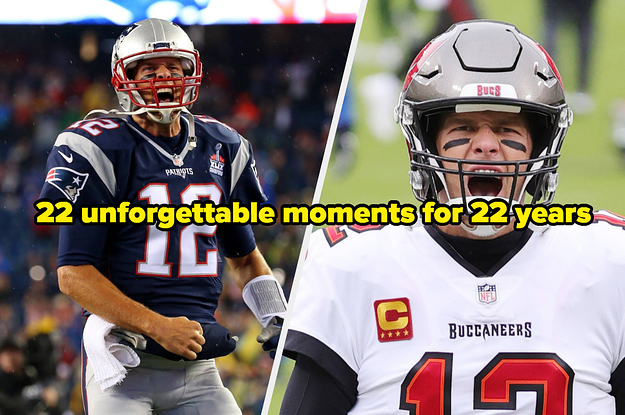 Here’s 22 Unforgettable Moments From Tom Brady’s 22 Year
Career