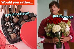 On the left, someone grabbing chocolates out of a heart-shaped box labeled would you rather get chocolate, and on the right, Ashton Kutcher holding flowers in a vase as Reed in Valentine's Day labeled get flowers