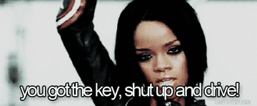 Rihanna saying &quot;you got the key, shut up and drive!&quot; in the music video for her song &quot;Shut Up And Drive&quot;