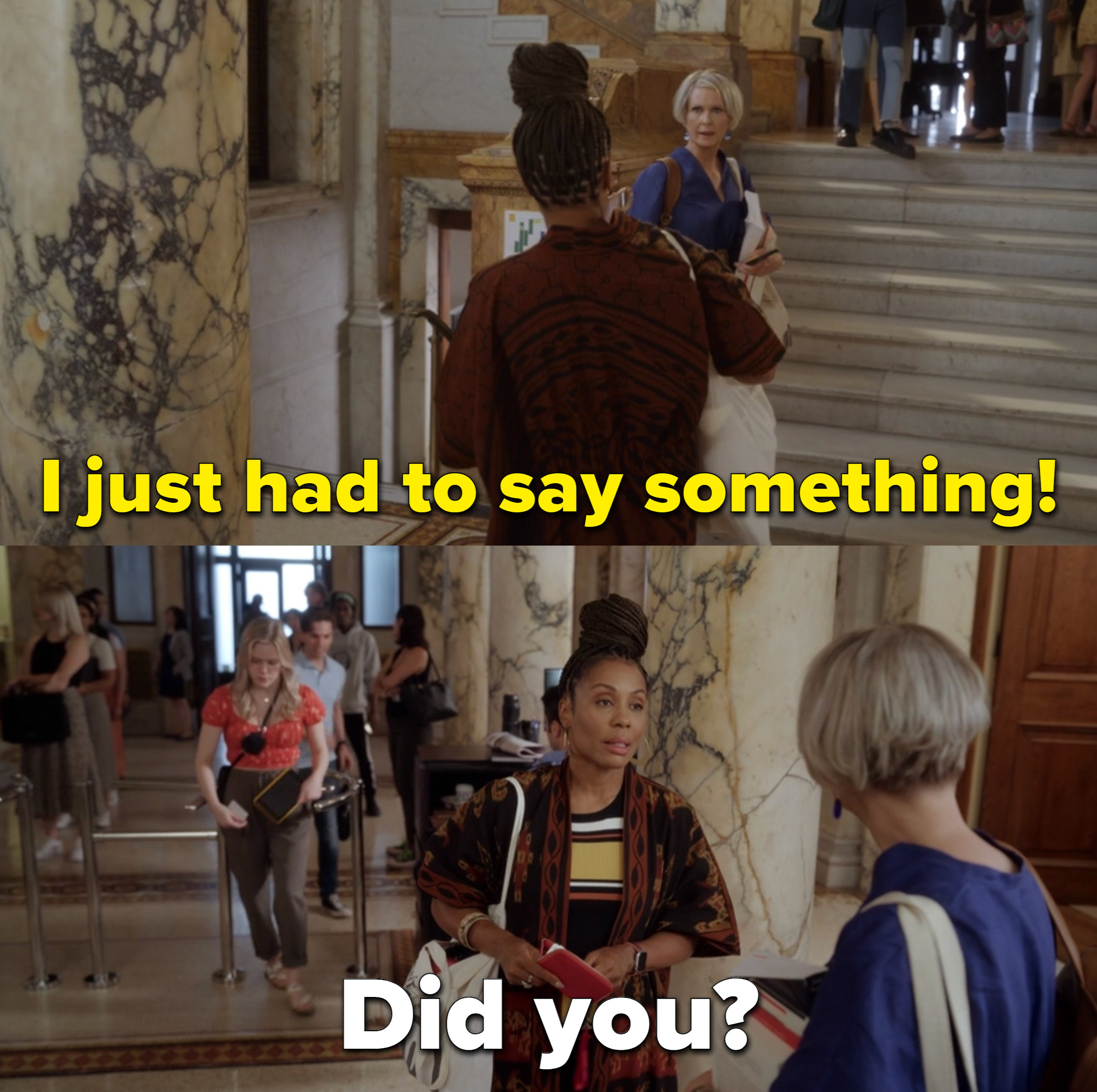 Scene from And Just Like That... of Miranda saying &quot;I just had to say something!&quot; and Nya saying &quot;Did you?&quot;