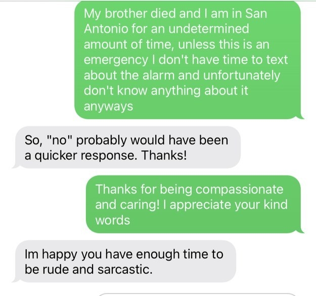 Messages between tenant and landlord with tenant saying they can&#x27;t text about the alarm because they&#x27;re at their brother&#x27;s funeral, and the landlord saying &quot;so, &#x27;no&#x27; probably would&#x27;ve been a quicker response&#x27; then calling them rude
