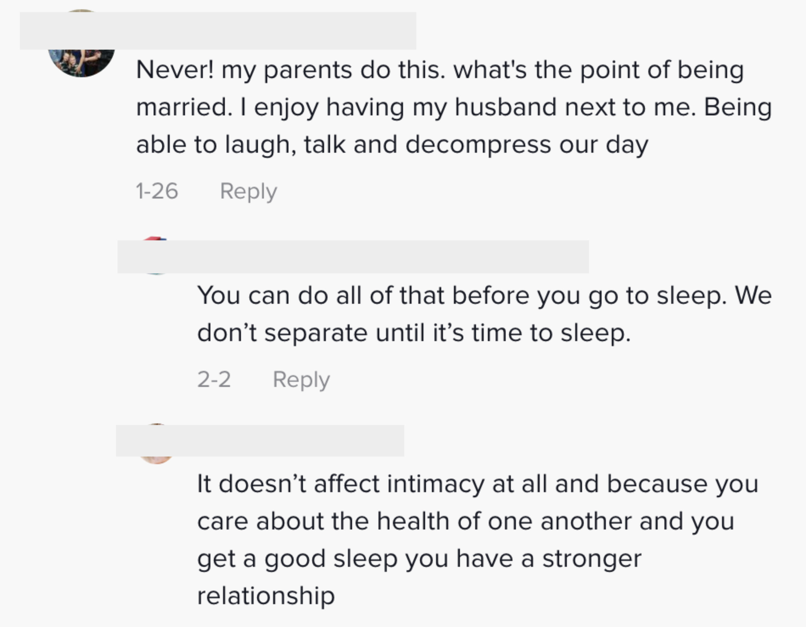 Never! my parents do this. what&#x27;s the point of being married. I enjoy having my husband next to me. Being able to laugh, talk and decompress our day