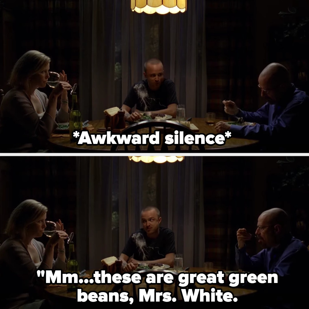 awkward silence as Jesse has dinner with skyler and Walt in breaking bad then says &quot;Mm...these are great green beans, Mrs. White&quot;