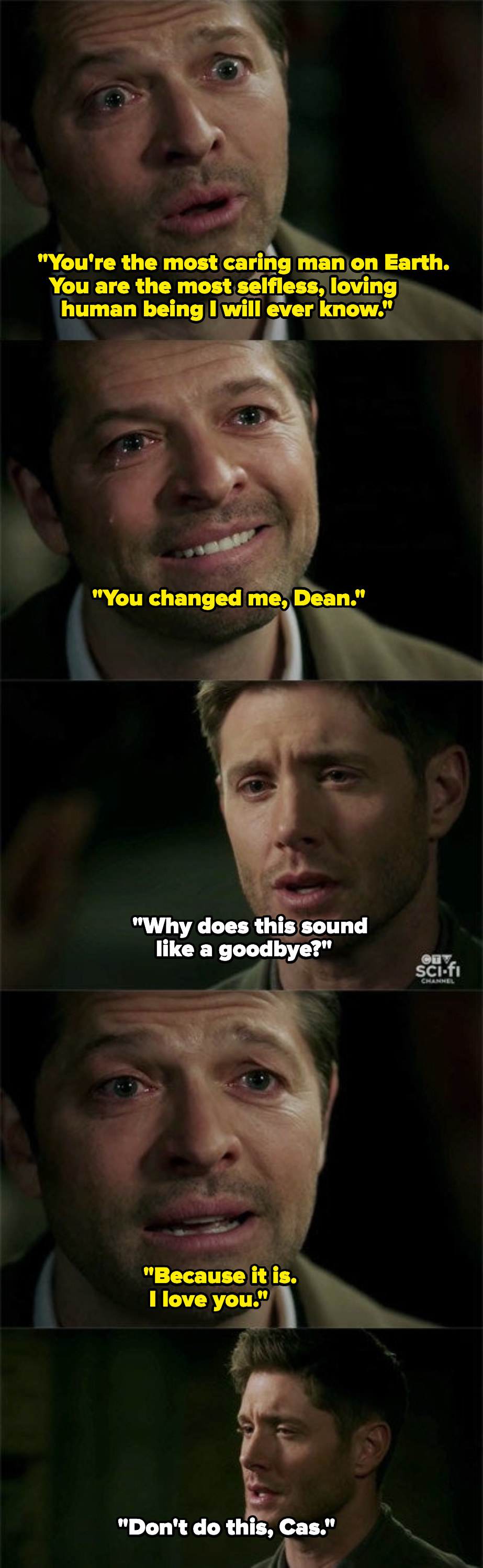 Castiel telling Dean he loves him and that Dean changed him