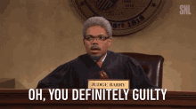 An SNL character judge saying, &quot;Oh, you definitely guilty&quot;