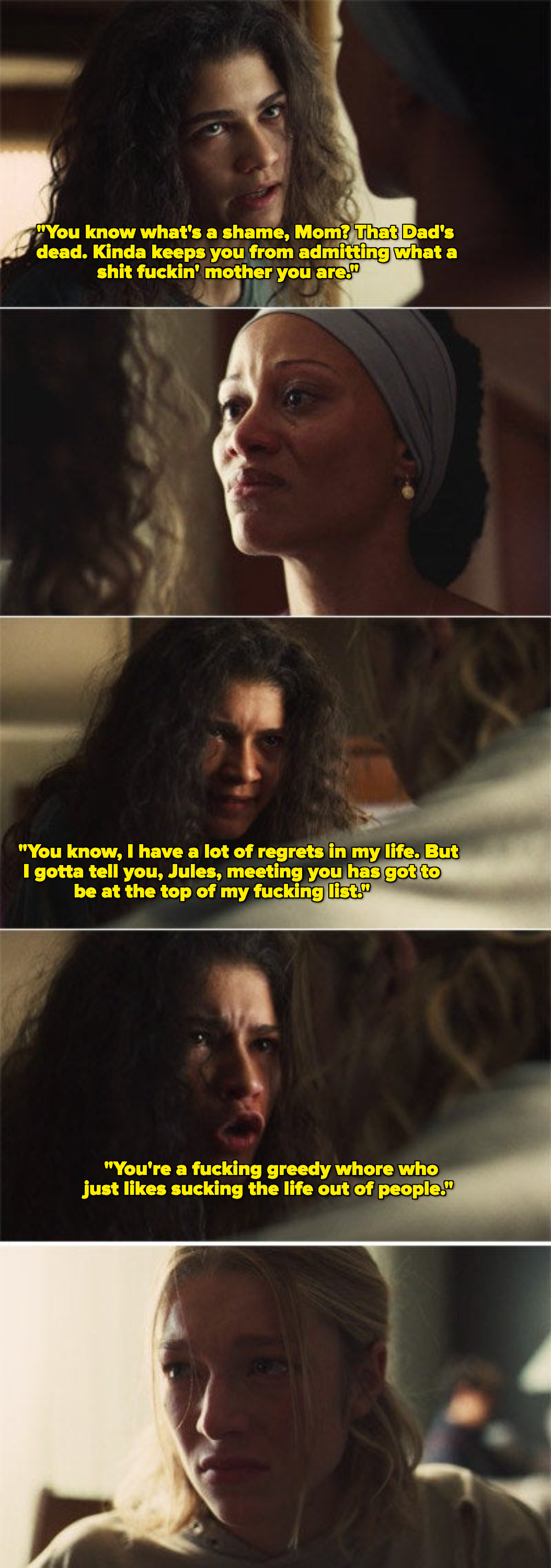 Rue saying horrible things to insult her mother and Jules