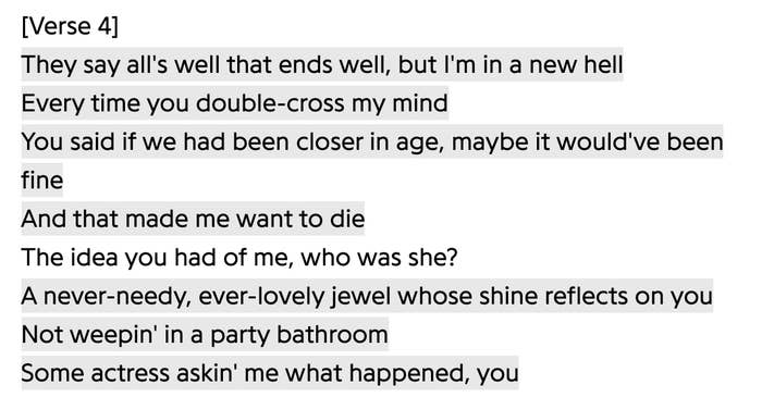 Some lyrics include &quot;They say all&#x27;s well that ends well, but I&#x27;m in a new hell every time you double-cross my mind. You said if we had been closer in age, maybe it would&#x27;ve been fine&quot;