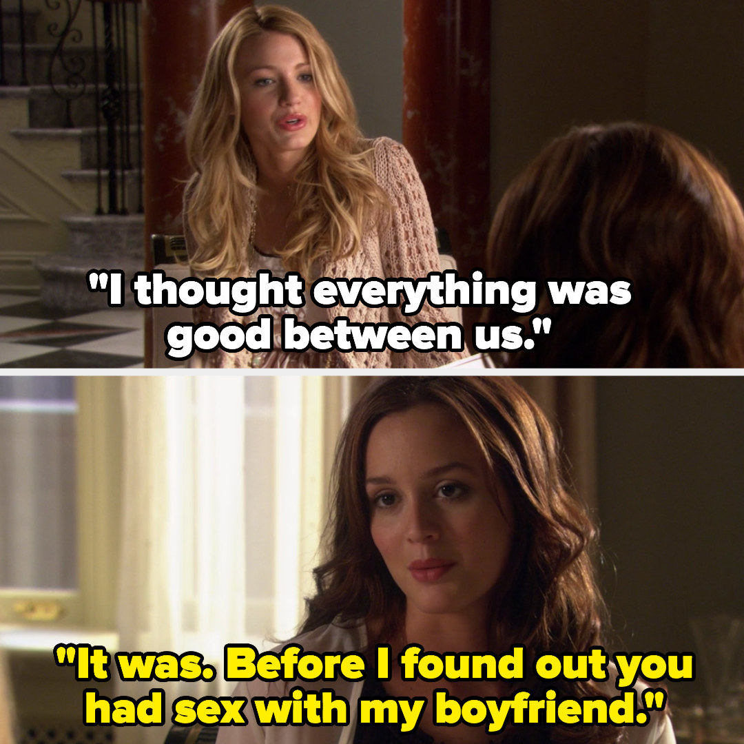 Serena: &quot;I thought everything was good between us,&quot; Blair: &quot;It was, before I found out you had sex with my boyfriend&quot;