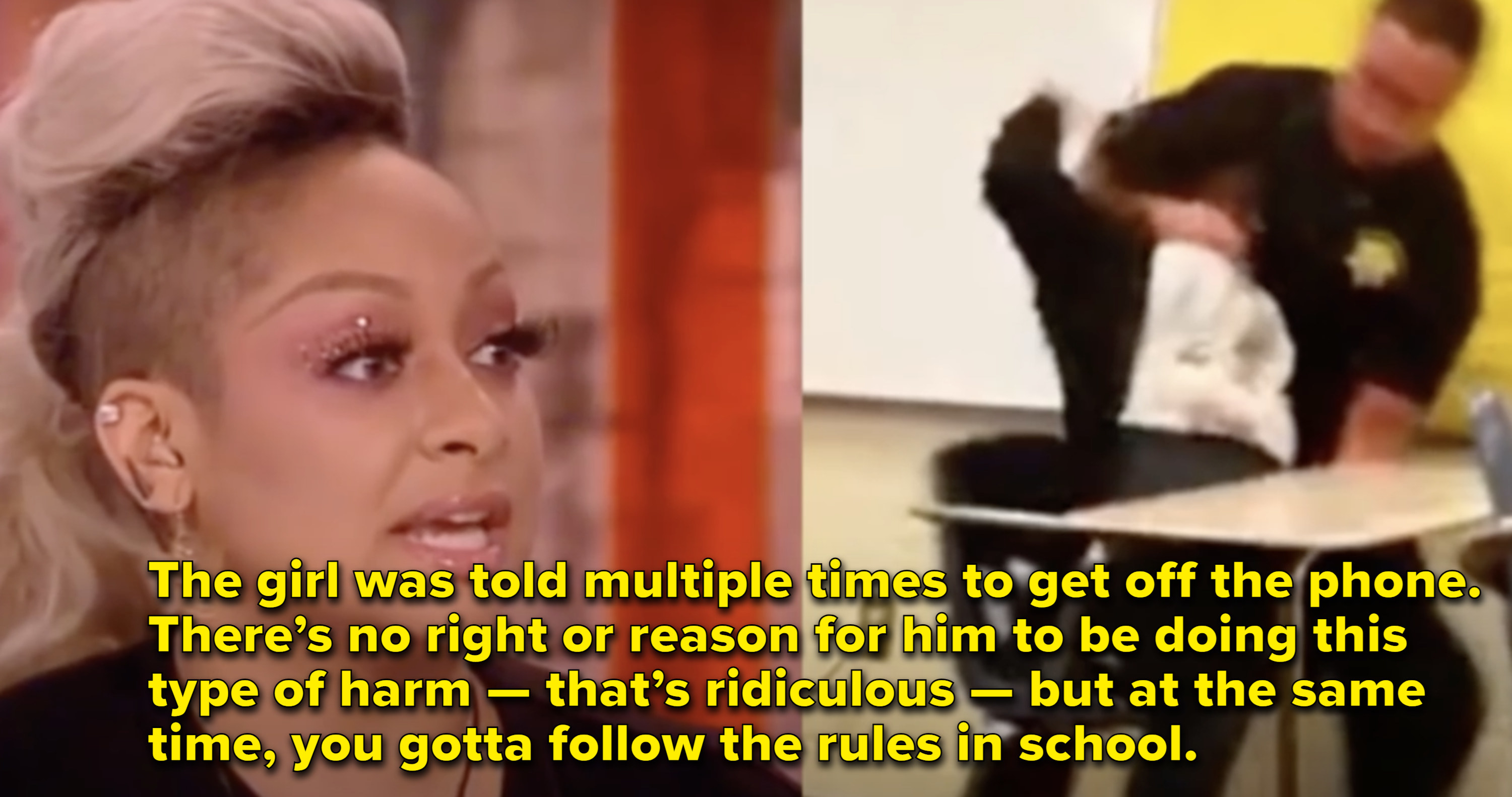 Raven saying "the girl was told multiple times to get off the phone" and that although the office had "no right or reason" to do that, but also, "you gotta follow the rules in school"