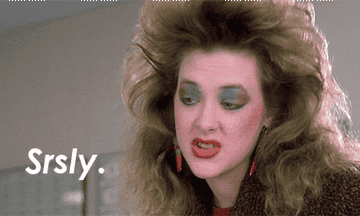 Woman with a lot of makeup says &quot;seriously&quot;