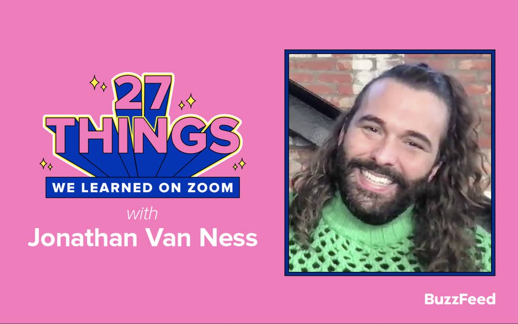 27 Things We Learned on Zoom with Jonathan Van Ness with a Jonathan smiling on the right