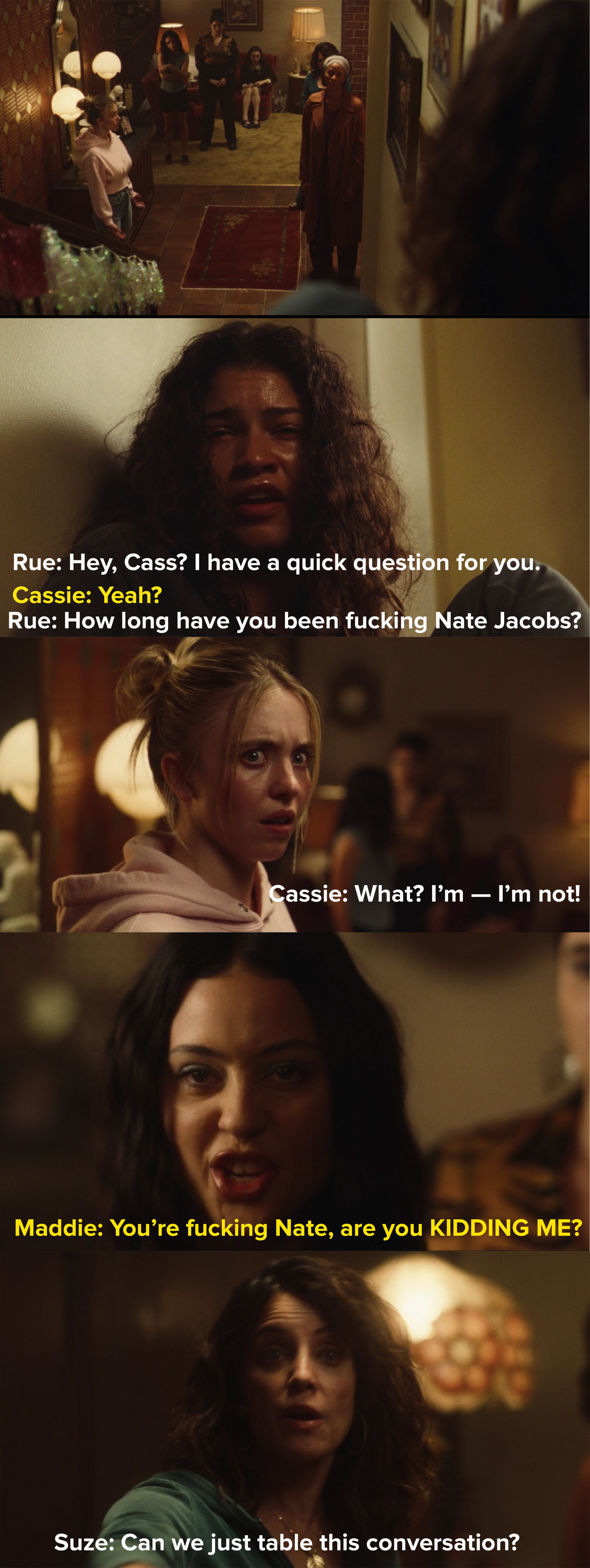 Rue&#x27;s mom wants to have an intervention for Rue, but Rue decides to take down Cassie instead by asking her in front of Maddie and everyone, &quot;How long have you been fucking Nate Jacobs?&quot;