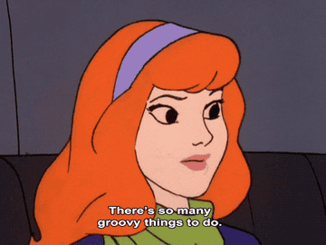 Daphne from Scooby Doo saying, &quot;There&#x27;s so many groovy things to do.&quot;