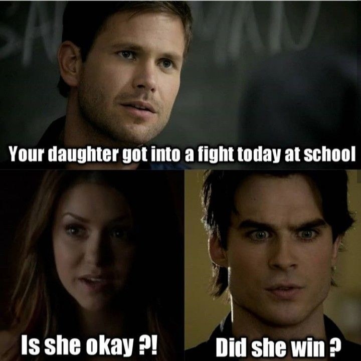 Matt Davis (Your daughter got into a fight today at school), Nina Dobrev (Is she okay?!), and Ian Somerhalder (Did she win?) in different frames of the meme